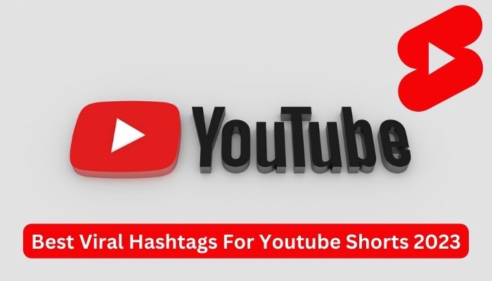 Best Viral Hashtags For Youtube Shorts 2023 - Viral Hashtags For